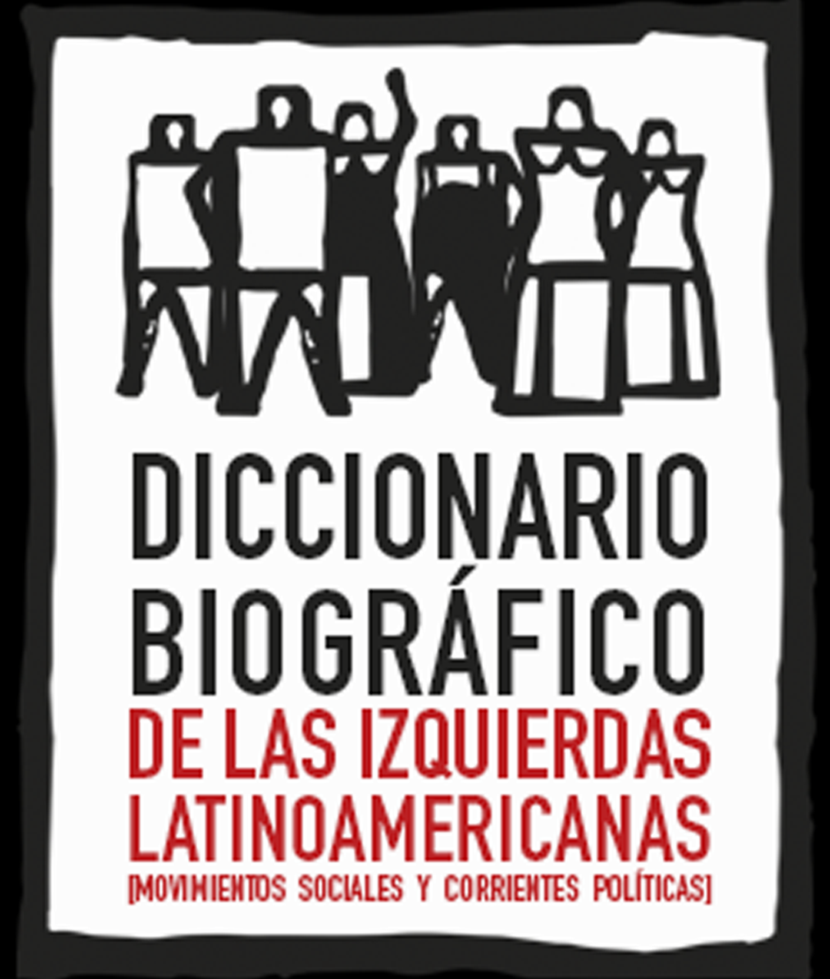 Diccionario-Biográfico Diccionario Biográfico de las izquierdas Latinoamericanas